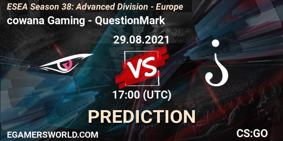 Pronóstico cowana Gaming - QuestionMark. 29.08.2021 at 17:00, Counter-Strike (CS2), ESEA Season 38: Advanced Division - Europe