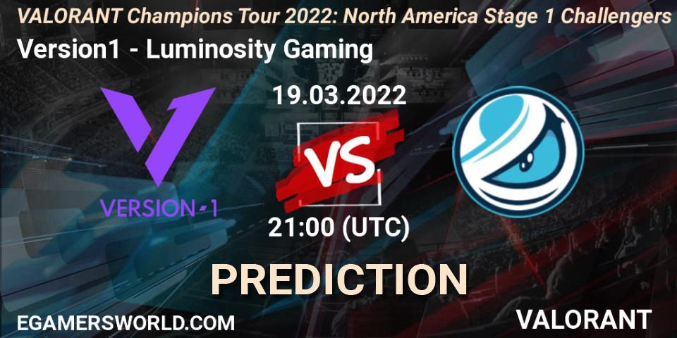 Pronóstico Version1 - Luminosity Gaming. 18.03.2022 at 20:10, VALORANT, VCT 2022: North America Stage 1 Challengers