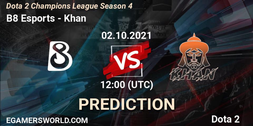 Pronóstico B8 Esports - Khan. 02.10.2021 at 12:15, Dota 2, Dota 2 Champions League Season 4