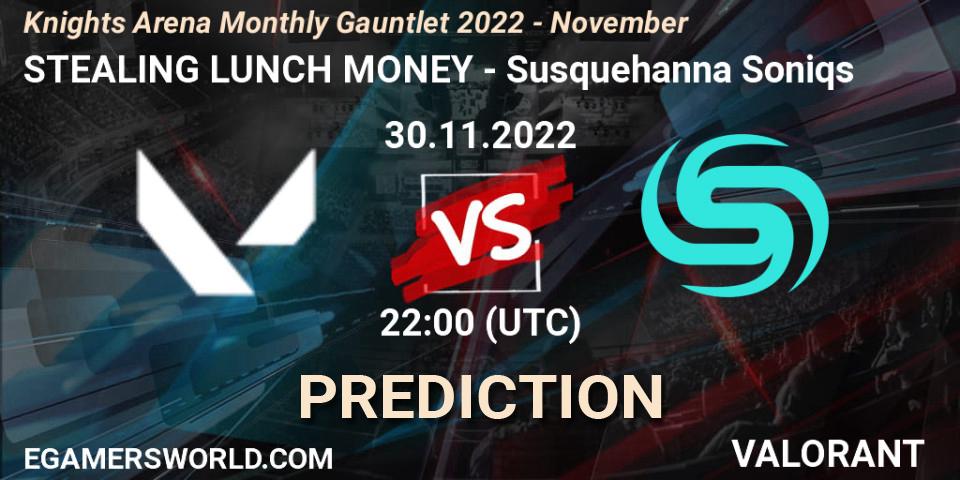 Pronóstico STEALING LUNCH MONEY - Susquehanna Soniqs. 30.11.22, VALORANT, Knights Arena Monthly Gauntlet 2022 - November