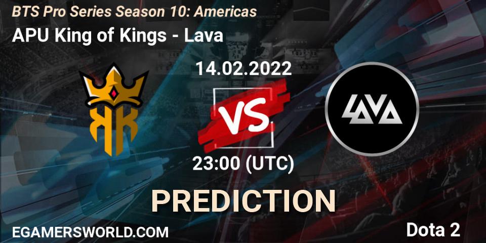 Pronóstico APU King of Kings - Lava. 14.02.2022 at 21:01, Dota 2, BTS Pro Series Season 10: Americas