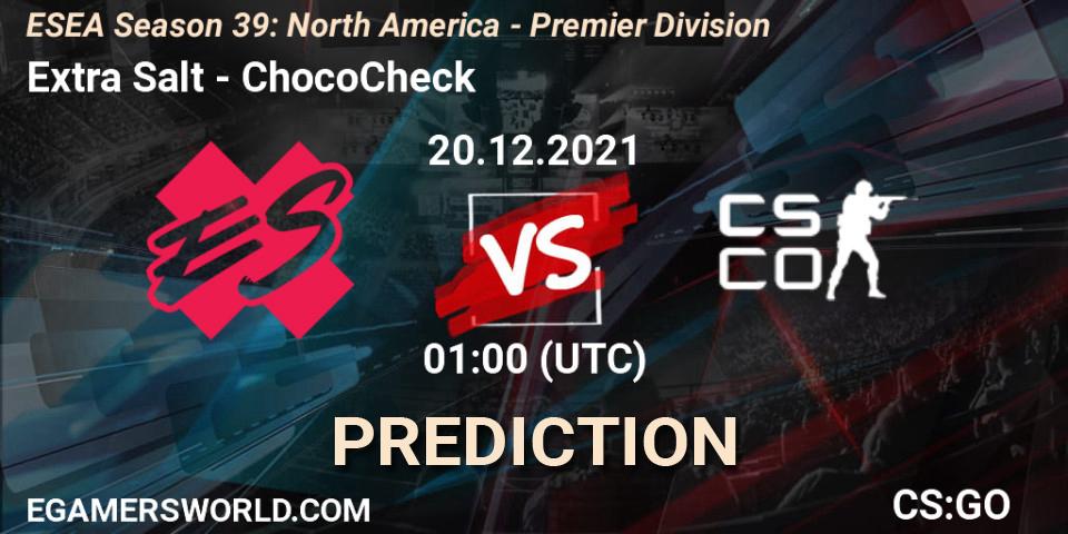 Pronóstico Extra Salt - ChocoCheck. 20.12.2021 at 01:00, Counter-Strike (CS2), ESEA Season 39: North America - Premier Division
