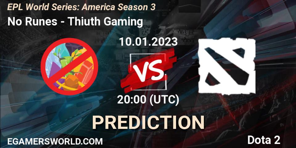 Pronóstico No Runes - Thiuth Gaming. 10.01.2023 at 20:03, Dota 2, EPL World Series: America Season 3