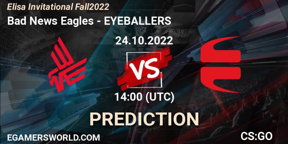 Pronóstico Bad News Eagles - EYEBALLERS. 24.10.2022 at 15:25, Counter-Strike (CS2), Elisa Invitational Fall 2022