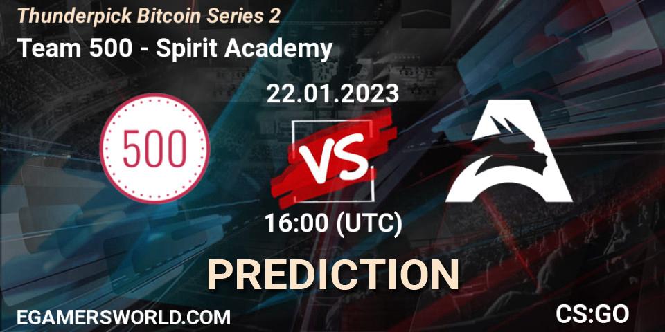 Pronóstico Team 500 - Spirit Academy. 23.01.2023 at 12:20, Counter-Strike (CS2), Thunderpick Bitcoin Series 2