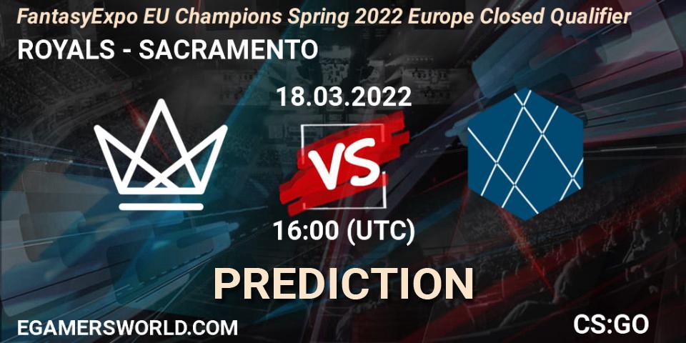 Pronóstico ROYALS - SACRAMENTO. 18.03.2022 at 16:10, Counter-Strike (CS2), FantasyExpo EU Champions Spring 2022 Europe Closed Qualifier