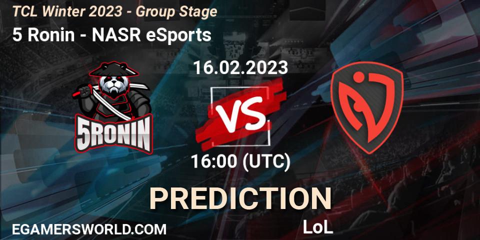 Pronóstico 5 Ronin - NASR eSports. 02.03.2023 at 16:00, LoL, TCL Winter 2023 - Group Stage