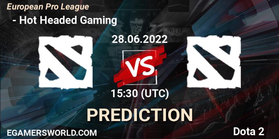 Pronóstico ФЕРЗИ - Hot Headed Gaming. 28.06.2022 at 15:42, Dota 2, European Pro League
