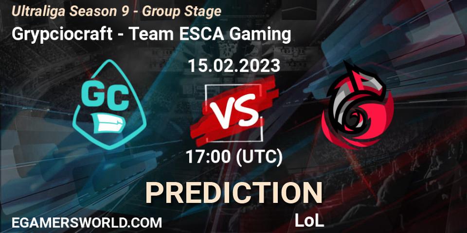 Pronóstico Grypciocraft - Team ESCA Gaming. 21.02.23, LoL, Ultraliga Season 9 - Group Stage