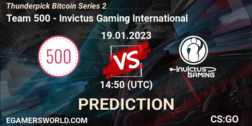 Pronóstico Team 500 - Invictus Gaming International. 19.01.2023 at 15:00, Counter-Strike (CS2), Thunderpick Bitcoin Series 2