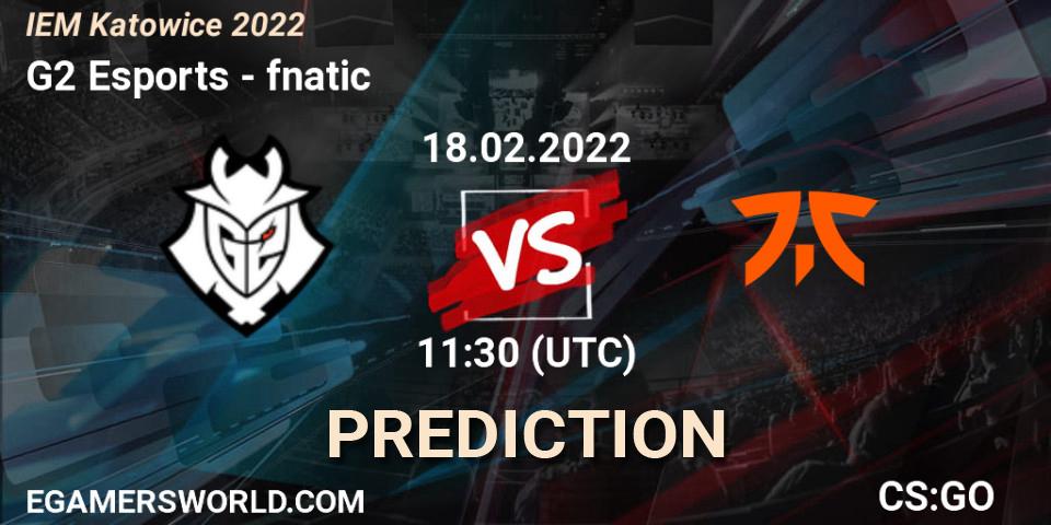 Pronóstico G2 Esports - fnatic. 18.02.22, CS2 (CS:GO), IEM Katowice 2022