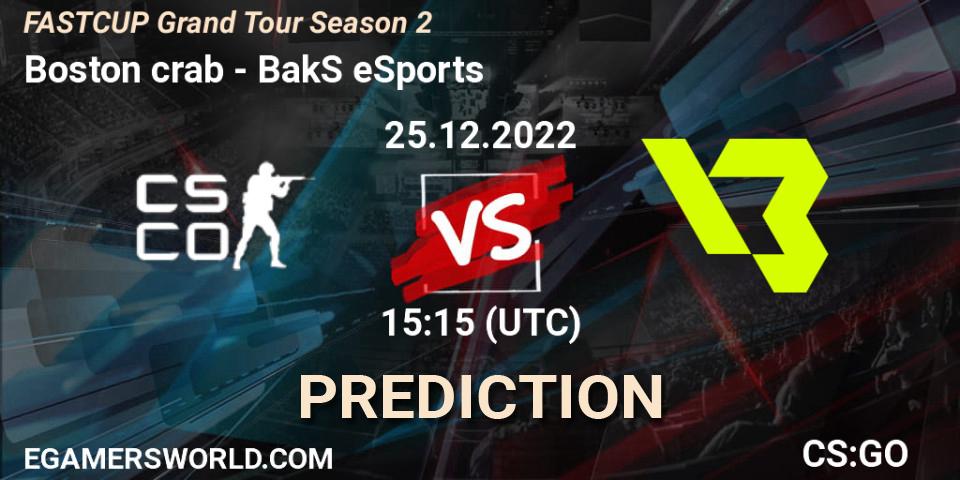 Pronóstico Boston crab - BakS eSports. 25.12.22, CS2 (CS:GO), FASTCUP Grand Tour Season 2