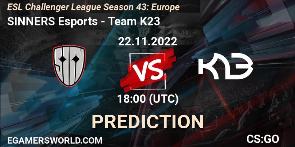 Pronóstico SINNERS Esports - Team K23. 22.11.2022 at 18:00, Counter-Strike (CS2), ESL Challenger League Season 43: Europe