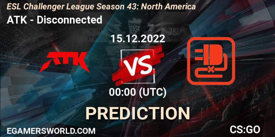 Pronóstico ATK - Disconnected. 15.12.22, CS2 (CS:GO), ESL Challenger League Season 43: North America