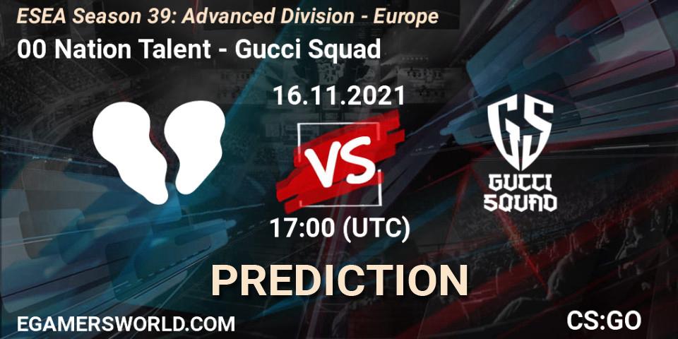 Pronóstico 00 Nation Talent - Gucci Squad. 16.11.2021 at 17:00, Counter-Strike (CS2), ESEA Season 39: Advanced Division - Europe