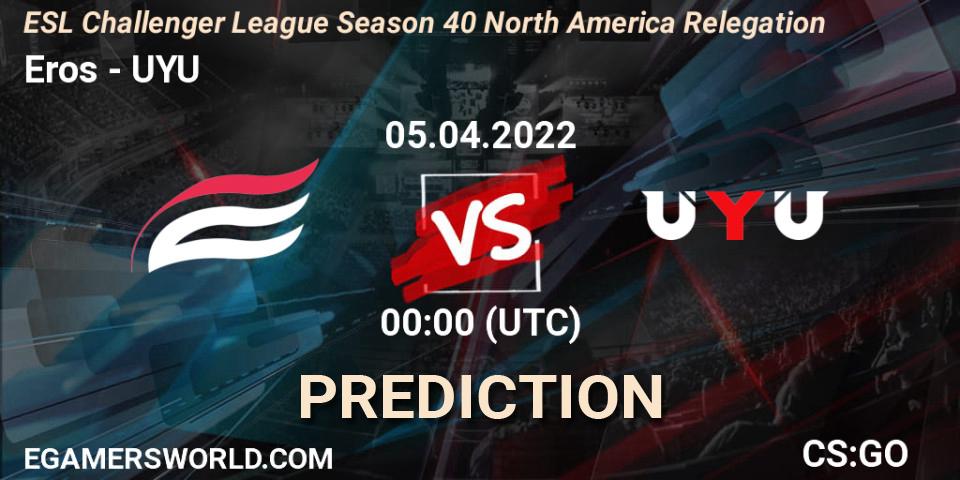 Pronóstico Eros - UYU. 05.04.2022 at 00:00, Counter-Strike (CS2), ESL Challenger League Season 40 North America Relegation