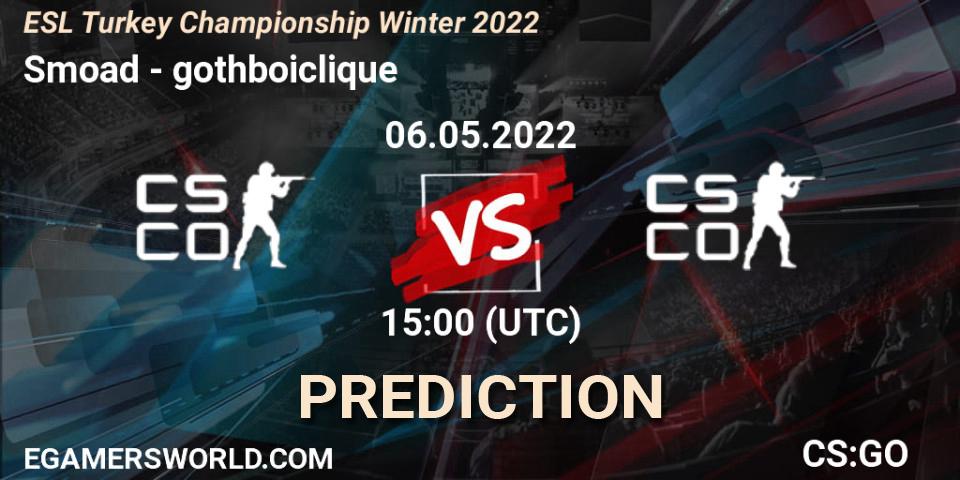 Pronóstico Smoad - gothboiclique. 06.05.2022 at 15:00, Counter-Strike (CS2), ESL Türkiye Şampiyonası: Winter 2022