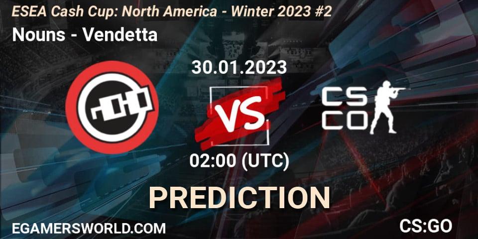 Pronóstico Nouns - Vendetta. 30.01.2023 at 02:00, Counter-Strike (CS2), ESEA Cash Cup: North America - Winter 2023 #2