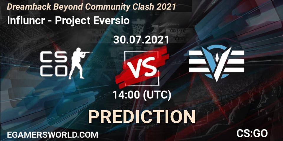 Pronóstico Influncr - Project Eversio. 30.07.2021 at 14:05, Counter-Strike (CS2), DreamHack Beyond Community Clash