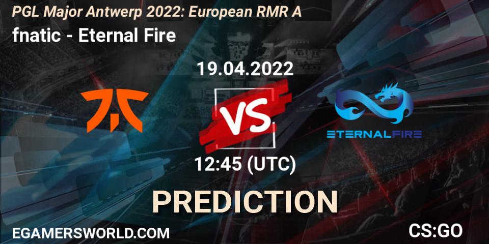 Pronóstico fnatic - Eternal Fire. 19.04.2022 at 11:15, Counter-Strike (CS2), PGL Major Antwerp 2022: European RMR A