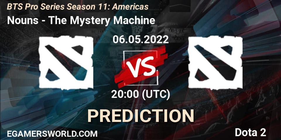 Pronóstico Nouns - The Mystery Machine. 06.05.2022 at 20:01, Dota 2, BTS Pro Series Season 11: Americas