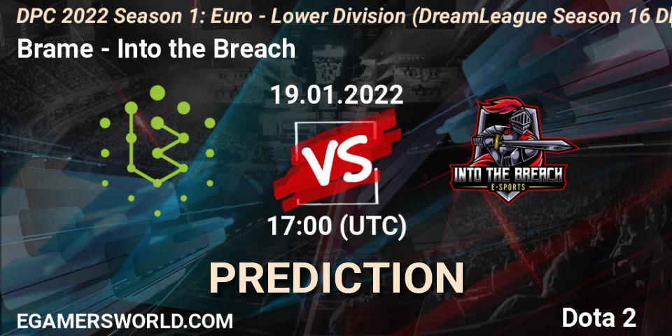 Pronóstico Brame - Into the Breach. 19.01.2022 at 16:55, Dota 2, DPC 2022 Season 1: Euro - Lower Division (DreamLeague Season 16 DPC WEU)