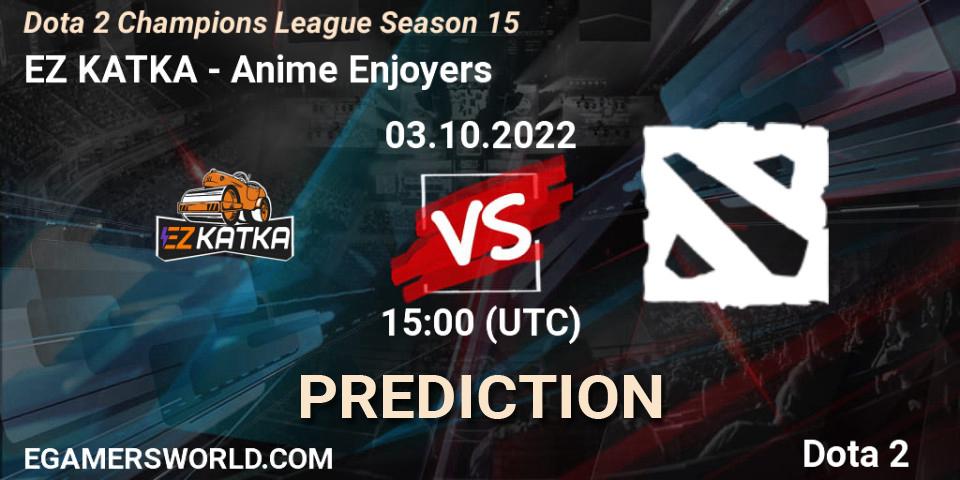 Pronóstico EZ KATKA - Anime Enjoyers. 03.10.2022 at 15:13, Dota 2, Dota 2 Champions League Season 15