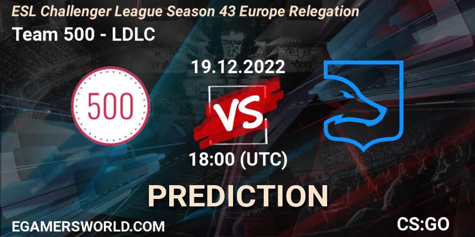 Pronóstico Team 500 - LDLC. 19.12.2022 at 18:05, Counter-Strike (CS2), ESL Challenger League Season 43 Europe Relegation