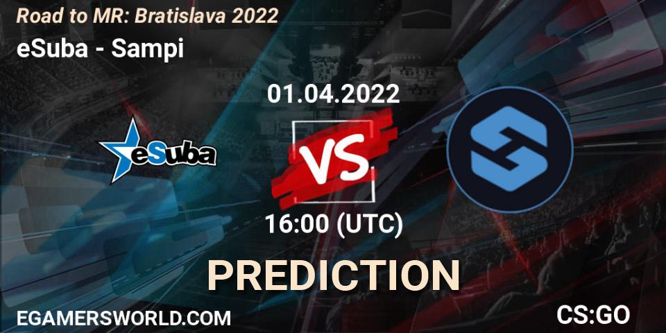 Pronóstico eSuba - Sampi. 01.04.2022 at 12:30, Counter-Strike (CS2), Road to MČR: Bratislava 2022