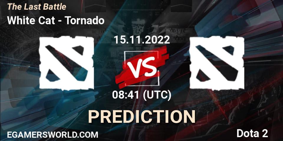 Pronóstico White Cat - Tornado. 15.11.2022 at 08:41, Dota 2, The Last Battle