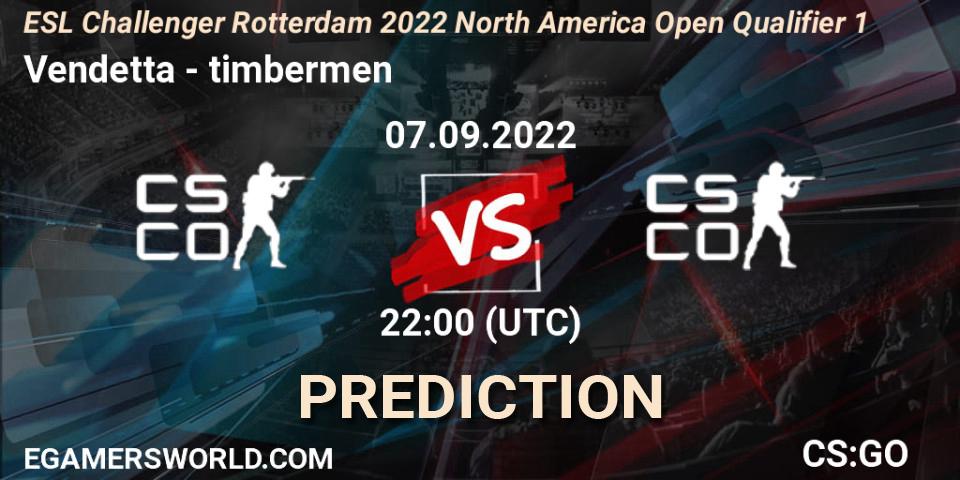 Pronóstico Vendetta - timbermen. 07.09.22, CS2 (CS:GO), ESL Challenger Rotterdam 2022 North America Open Qualifier 1
