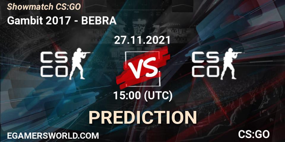 Pronóstico Gambit 2017 - BEBRA. 27.11.2021 at 16:00, Counter-Strike (CS2), Showmatch CS:GO