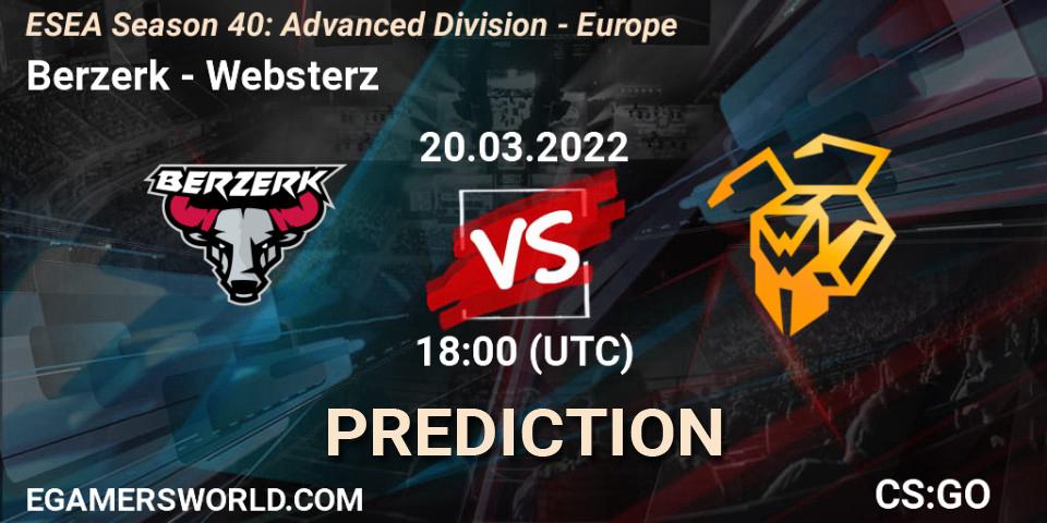 Pronóstico Berzerk - Websterz. 20.03.2022 at 18:00, Counter-Strike (CS2), ESEA Season 40: Advanced Division - Europe