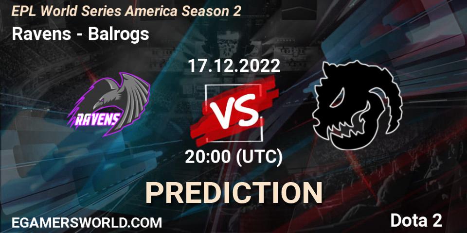 Pronóstico Ravens - Balrogs. 17.12.22, Dota 2, EPL World Series America Season 2