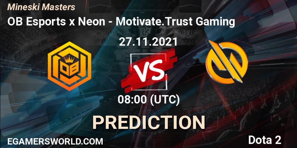 Pronóstico OB Esports x Neon - Motivate.Trust Gaming. 27.11.2021 at 05:29, Dota 2, Mineski Masters