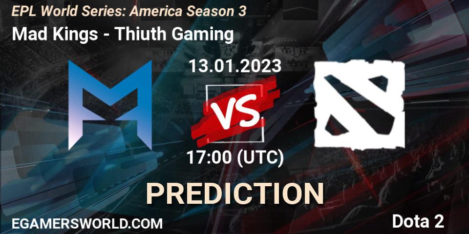 Pronóstico Mad Kings - Thiuth Gaming. 13.01.2023 at 17:03, Dota 2, EPL World Series: America Season 3