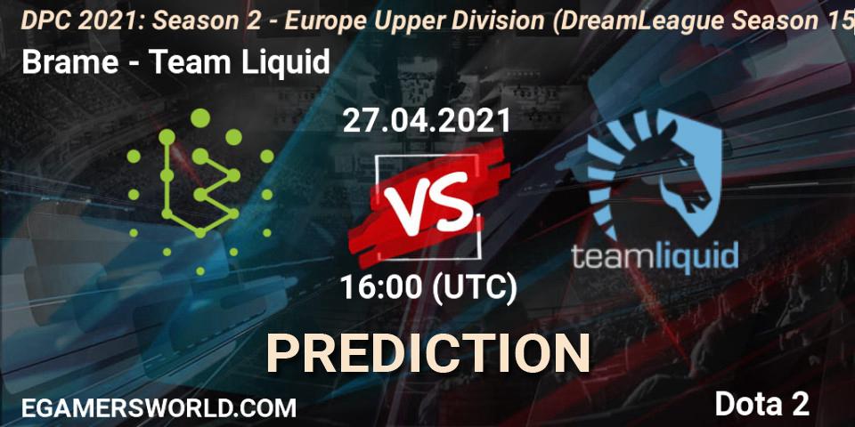 Pronóstico Brame - Team Liquid. 27.04.2021 at 15:56, Dota 2, DPC 2021: Season 2 - Europe Upper Division (DreamLeague Season 15)