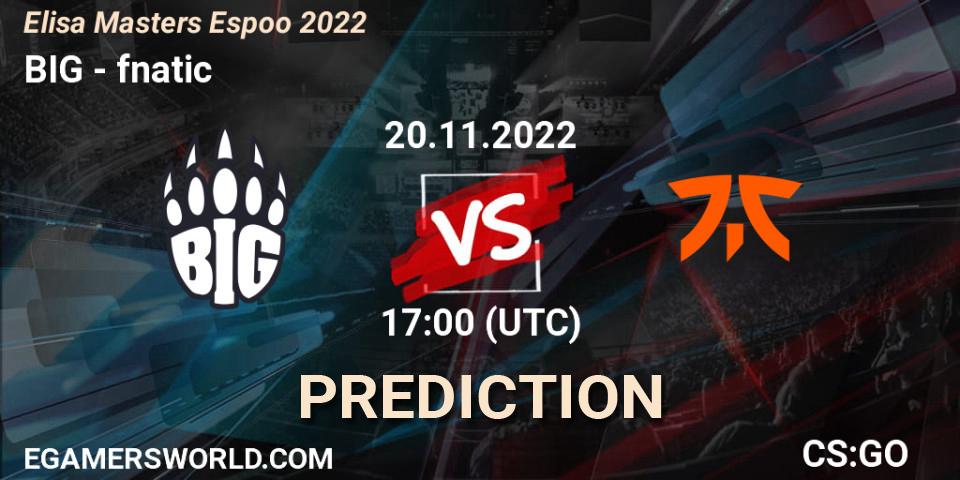Pronóstico BIG - fnatic. 20.11.22, CS2 (CS:GO), Elisa Masters Espoo 2022