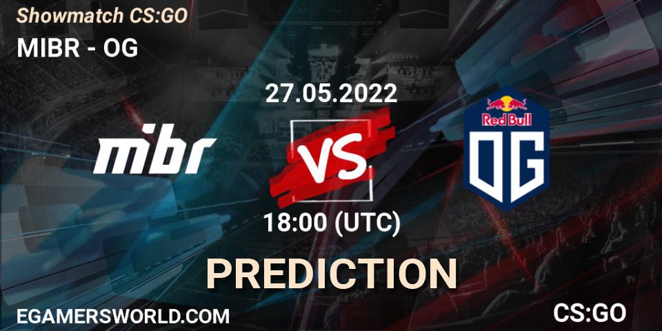 Pronóstico MIBR - OG. 27.05.2022 at 18:20, Counter-Strike (CS2), Showmatch CS:GO