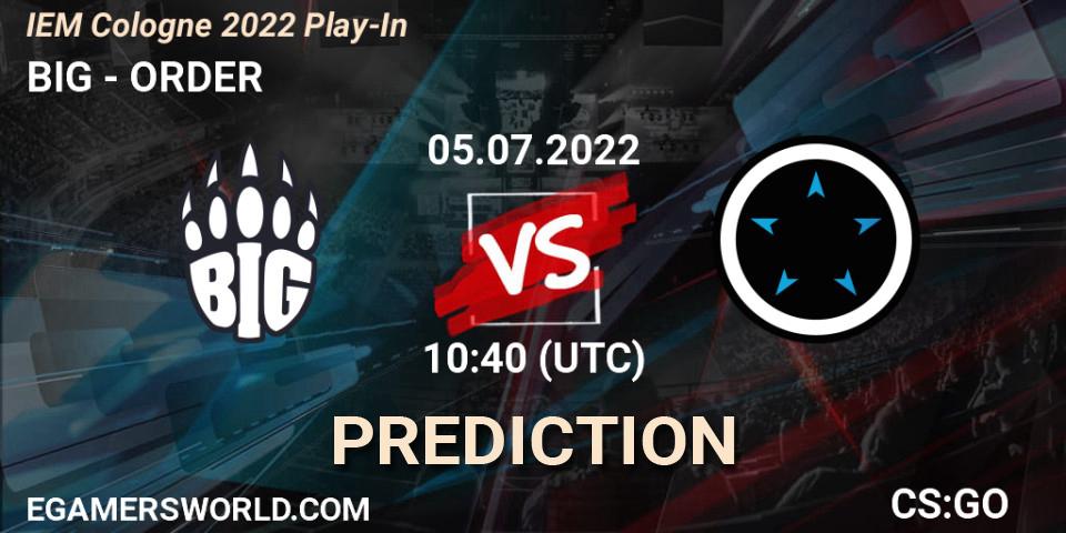 Pronóstico BIG - ORDER. 05.07.2022 at 10:40, Counter-Strike (CS2), IEM Cologne 2022 Play-In