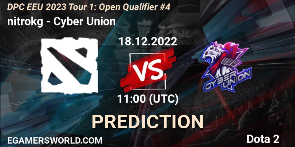 Pronóstico nitrokg - Cyber Union. 18.12.22, Dota 2, DPC EEU 2023 Tour 1: Open Qualifier #4