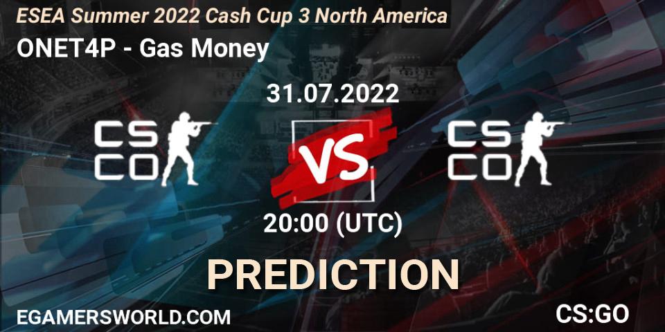 Pronóstico ONET4P - Gas Money. 31.07.2022 at 20:00, Counter-Strike (CS2), ESEA Cash Cup: North America - Summer 2022 #3