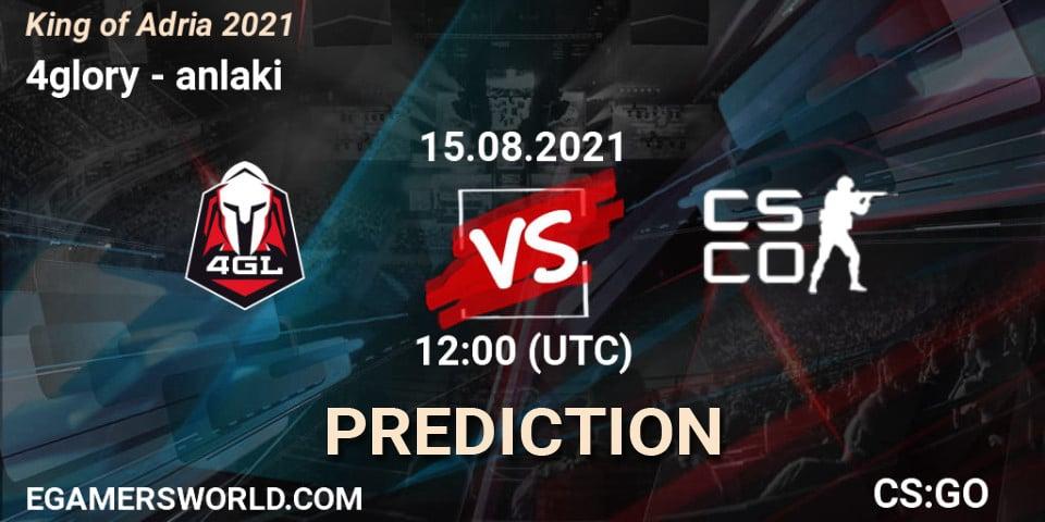 Pronóstico 4glory - anlaki. 15.08.2021 at 12:00, Counter-Strike (CS2), King of Adria 2021