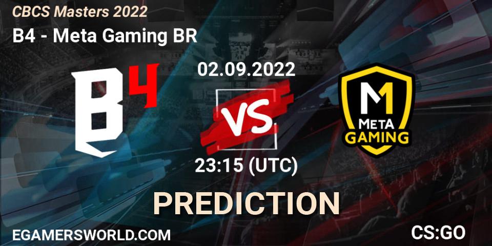 Pronóstico B4 - Meta Gaming BR. 03.09.2022 at 00:10, Counter-Strike (CS2), CBCS Masters 2022