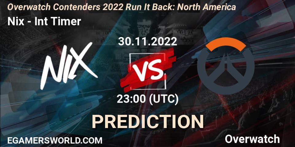 Pronóstico Nix - Int Timer. 30.11.2022 at 23:00, Overwatch, Overwatch Contenders 2022 Run It Back: North America