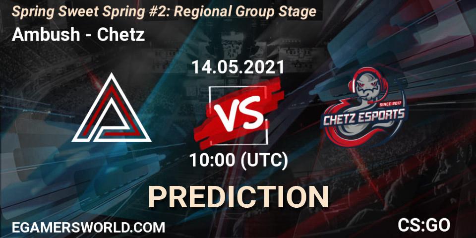 Pronóstico Ambush - Chetz. 14.05.2021 at 10:00, Counter-Strike (CS2), Spring Sweet Spring #2: Regional Group Stage