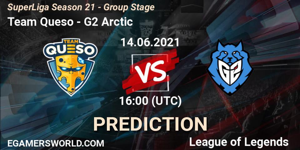 Pronóstico Team Queso - G2 Arctic. 14.06.2021 at 16:00, LoL, SuperLiga Season 21 - Group Stage 