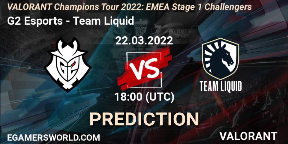Pronóstico G2 Esports - Team Liquid. 22.03.2022 at 17:30, VALORANT, VCT 2022: EMEA Stage 1 Challengers
