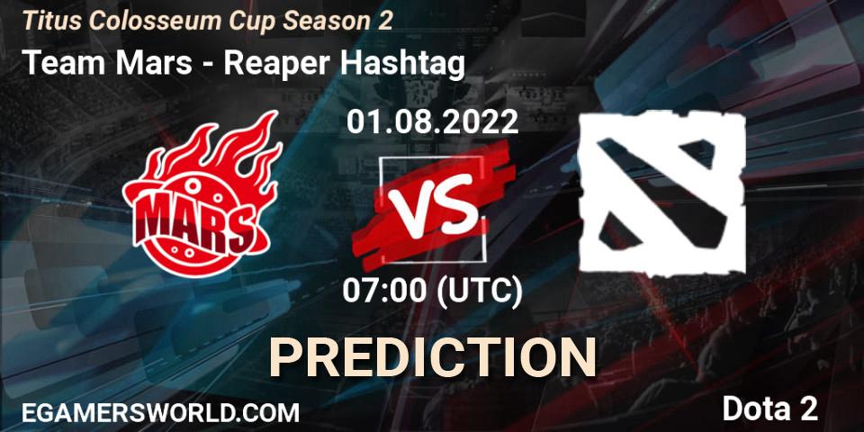 Pronóstico Team Mars - Reaper Hashtag. 01.08.2022 at 07:22, Dota 2, Titus Colosseum Cup Season 2