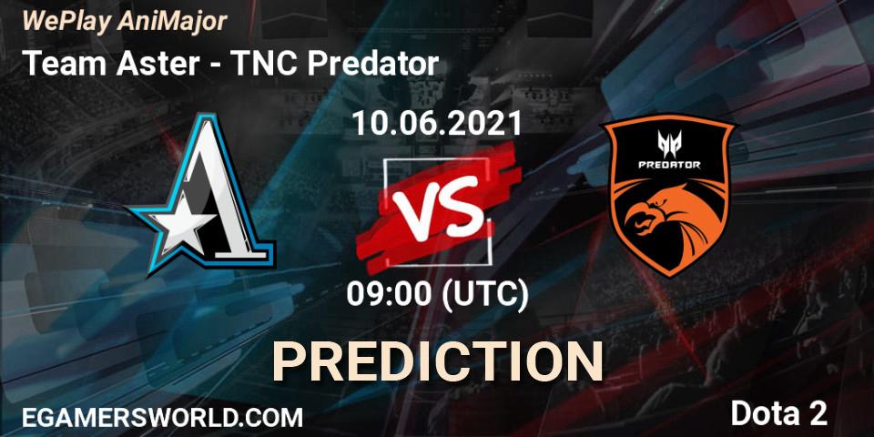 Pronóstico Team Aster - TNC Predator. 10.06.21, Dota 2, WePlay AniMajor 2021